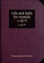 Life and light for woman. v.42:9 - Woman's Board of Missions