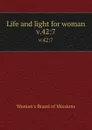 Life and light for woman. v.42:7 - Woman's Board of Missions