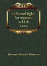Life and light for woman. v.42:6 - Woman's Board of Missions