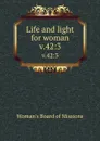 Life and light for woman. v.42:3 - Woman's Board of Missions