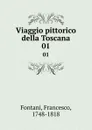 Viaggio pittorico della Toscana. 01 - Francesco Fontani