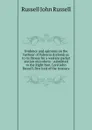 Evidence and opinions on the harbour of Valencia (Ireland) as to its fitness for a western packet station microform : submitted to the Right Hon. Lord John Russell, first lord of the treasury - Russell John Russell