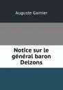 Notice sur le general baron Delzons - Auguste Garnier