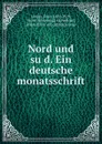 Nord und sud. Ein deutsche monatsschrift - Paul Lindau