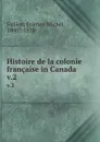 Histoire de la colonie francaise in Canada. v.2 - Étienne Michel Faillon