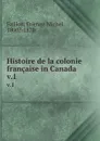 Histoire de la colonie francaise in Canada. v.1 - Étienne Michel Faillon