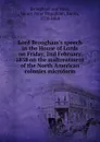 Lord Brougham.s speech in the House of Lords on Friday, 2nd February 1838 on the maltreatment of the North American colonies microform - Henry Brougham