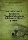 Mocovi MS del P. Francisco Tavolini(biblioteca del General Mitre) y otros . - Samuel Alexander Lafone Quevedo