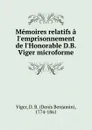 Memoires relatifs a l.emprisonnement de l.Honorable D.B. Viger microforme - Denis Benjamin Viger