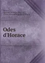 Odes d.Horace - Quintus Horatius Flaccus Horace