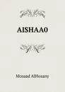AISHAA0 - Mosaad AlHosany