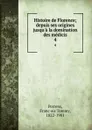 Histoire de Florence; depuis ses origines jusqu.a la domination des medicis. 4 - François Tommy Perrens