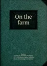 On the farm - Francis Wayland Parker