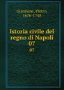 Istoria civile del regno di Napoli. 07 - Pietro Giannone