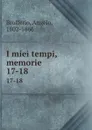 I miei tempi, memorie. 17-18 - Angelo Brofferio