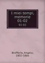 I miei tempi, memorie. 01-02 - Angelo Brofferio