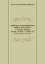 Archives ou correspondence inedite de la maison d.Orange-Nassau. Series 3, tome 3, 1700-1702 - Guillaume Groen van Prinsterer