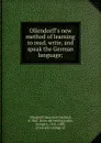 Ollendorff.s new method of learning to read, write, and speak the German language; - Heinrich Gottfried Ollendorff