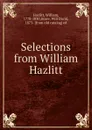 Selections from William Hazlitt - William Hazlitt