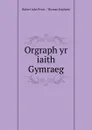 Orgraph yr iaith Gymraeg - Robert John Pryse