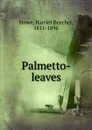 Palmetto-leaves - Harriet Beecher Stowe