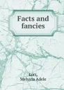 Facts and fancies - Melvina Adele Lott