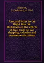 A second letter to the Right Hon. W. Huskisson on the effects of free trade on our shipping, colonies and commerce microform - Solomon Atkinson