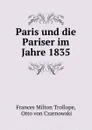 Paris und die Pariser im Jahre 1835 - Frances Milton Trollope