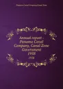 Annual report - Panama Canal Company, Canal Zone Government. 1958 - Panama Canal