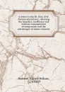 A letter to the Rt. Hon. R.W. Horton microform : shewing the impolicy, inefficacy and ruinous consequences of emigration and the advantages of home colonies - Edward Pelham Brenton