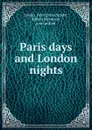 Paris days and London nights - Alice Ziska Snyder