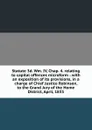 Statute 3d. Wm. IV, Chap. 4. relating to capital offences microform : with an exposition of its provisions, in a charge of Chief Justice Robinson, to the Grand Jury of the Home District, April, 1833 - John Beverley Robinson