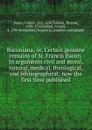 Baconiana; or, Certain genuine remains of Sr. Francis Bacon. In arguments civil and moral, natural, medical, theological, and bibliographical; now the first time published - Francis Bacon