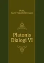 Platonis Dialogi VI. - Karl Friedrich Hermann Plató