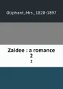 Zaidee : a romance. 2 - Margaret Oliphant