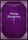 Young Musgrave. 1 - Margaret Oliphant