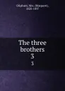 The three brothers. 3 - Margaret Oliphant