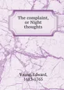 The complaint, or Night thoughts - Edward Young