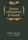 Primer of Domestic Economy - Edith A. Barnett