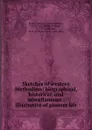 Sketches of western Methodism: biographical, historical, and miscellaneous : illustrative of pioneer life - James Bradley Finley