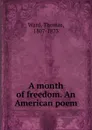 A month of freedom. An American poem - Thomas Ward