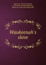 Waukeenah.s slave - Thomas Osmond Summers