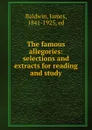 The famous allegories: selections and extracts for reading and study - James Baldwin