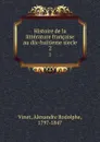 Histoire de la litterature francaise au dix-huitieme siecle. 2 - Alexandre Rodolphe Vinet