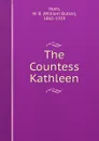 The Countess Kathleen - William Butler Yeats