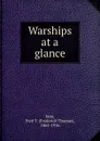 Warships at a glance - Frederick Thomas Jane