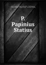 P. Papinius Statius. - Publius Papinius Statius