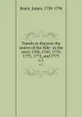 Travels to discover the source of the Nile : in the years 1768, 1769, 1770, 1771, 1772, and 1773. v.1 - James Bruce