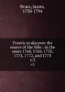 Travels to discover the source of the Nile : in the years 1768, 1769, 1770, 1771, 1772, and 1773. v.3 - James Bruce