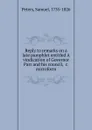 Reply to remarks on a late pamphlet entitled A vindication of Governor Parr and his council, .c. microform - Samuel Peters